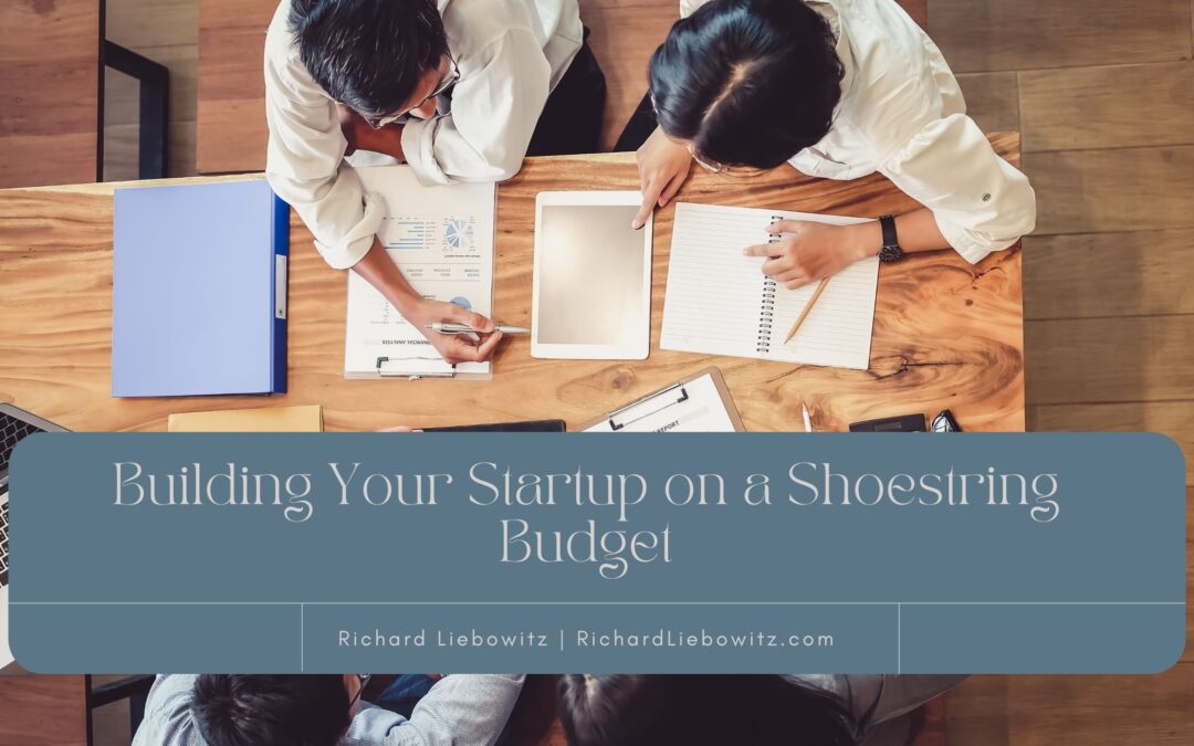 Building Your Startup on a Shoestring Budget