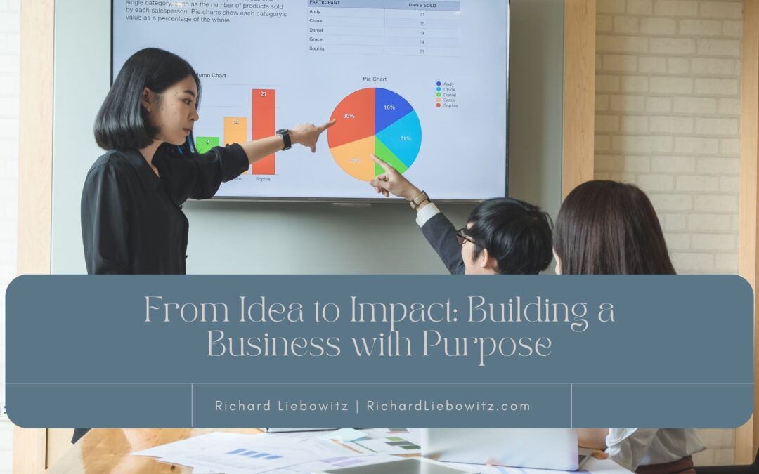 From Idea to Impact: Building a Business with Purpose