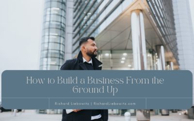 How to Build a Business From the Ground Up: Part 2