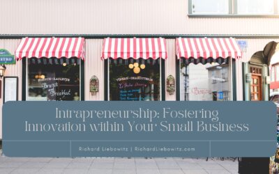 Intrapreneurship: Fostering Innovation within Your Small Business